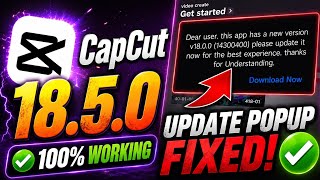 CapCut 18.5.0 “Dear User, This App Has a New Version” Popup Fix | 100% Working (2026) ✅