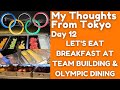 Day 12 from Tokyo - Let's Eat Breakfast at the Olympic Village - Team Building & Olympic Dining