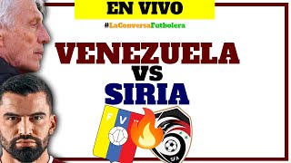 ? VENEZUELA vs SIRIA EN VIVO - NARRACIÓN Y REACCIÓN EN DIRECTO