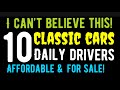 I cant believe this 10 nice classic cars that are daily drivers very affordable and for sale wow