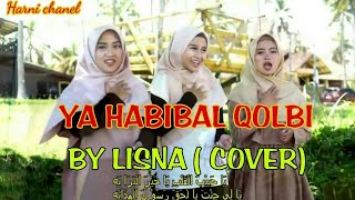 YA HABIBAL QALBI BY LISNA (COVER)