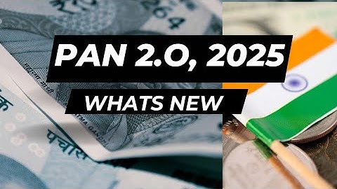 PAN 2.0 Explained: Enhanced Features, Benefits, and How to Upgrade Your PAN Card in India"