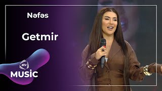 Nəfəs - Getmir