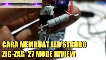 Cara membuat LED Strobo zig-zag terbaru 27 mode Riview
