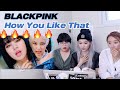 [ENG] BLACKPINK - How You Like That 뮤비 리액션 / 헤어, 의상, 메이크업 다 미쳤다….😭