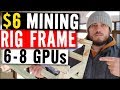 $6 Mining Rig Frame 8 GPUs - HOW TO BUILD - ETH Mining Rig DIY