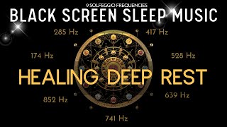 BLACK SCREEN SLEEP MUSIC | Special Binaural | All healing frequencies | DEEP HEALING