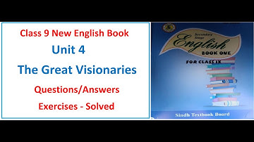 The Great Visionaries | Unit 4 | solved Question Answers | Exercises | Class 9 New English Book