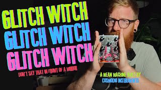 COSMODIO INSTRUMENTS Glitch Witch on Bass Oh Yeah IN YOUR FACE!