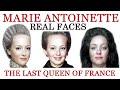 Marie Antoinette - Real Faces - The Last Queen of France