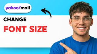 How to Change Yahoo Mail Font Size [2026 Full Guide]