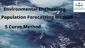 Environmental Engineering I Population Forecasting I S Curve Method