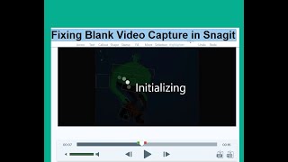 Fix 'Blank Video Capture' in Snagit (By Techsmith)