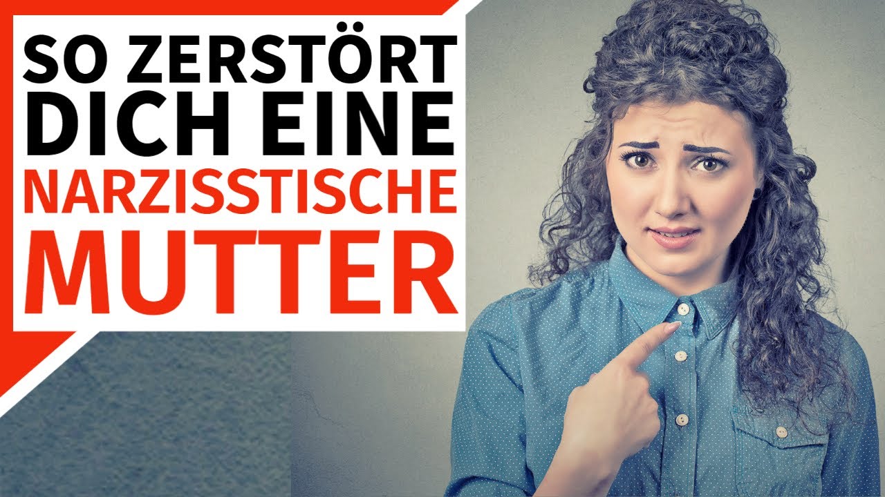 Wie eine Narzisstische Mutter dein Leben ruiniert | Narzissmus Wissen