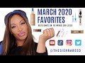 MARCH FAVORITES 2020!