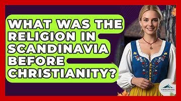 What Was The Religion In Scandinavia Before Christianity? - Unmapping Scandinavia