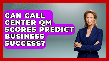 Can Call Center QM Scores Predict Business Success? - Call Center Pro Strategies