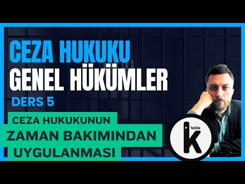 5) CEZA HUKUKU GENEL HÜKÜMLER - ZAMAN BAKIMINDAN UYGULAMA 1