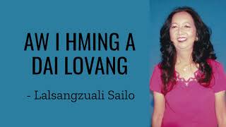 Lalsangzuali Sailo - Aw I Hming A Dai Lovang (Lyric Video) by Lalsangzuali Sailo 34,851 views 2 years ago 4 minutes