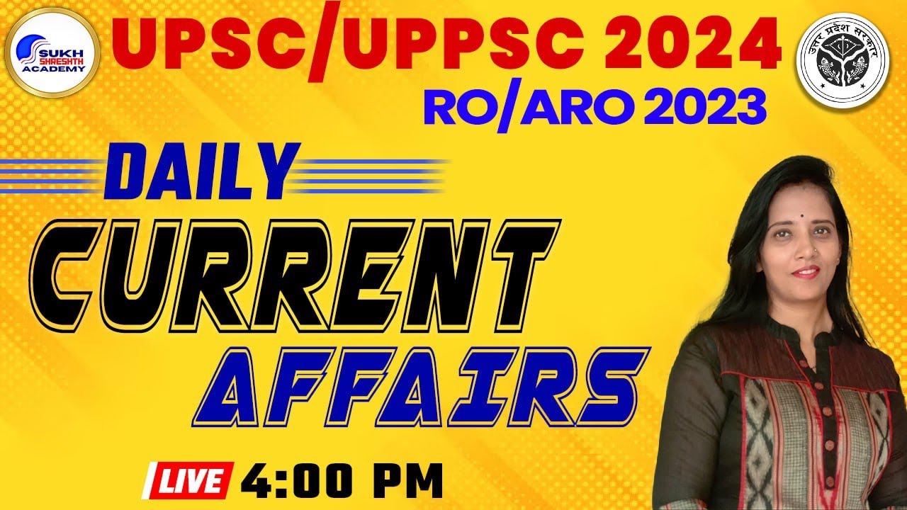 UPSC | UPPSC 2024 RO/ARO 2023 DAILY CURRENT AFFAIRS - YouTube
