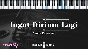 Ingat Dirimu Lagi - Budi Doremi (KARAOKE PIANO - FEMALE KEY)