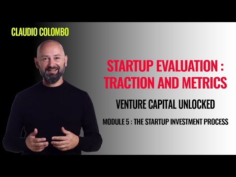 Module 5: The Startup Investment Process - (9) Startup evaluation: traction and metrics