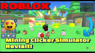 Mining Clicker Simulator Roblox Revisit!