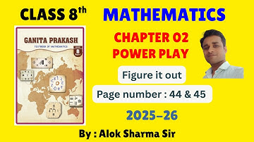 Class 8th Maths Chapter 02 Power Play Figure it out Page 44 and 45 | Class 8th Maths Ganita Prakash