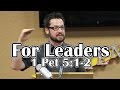Evaluating Church Leaders (1 of 2): 1 Peter 5:1-2