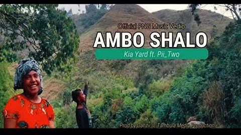 AMBO SHALO - Kia Yard feat Pii Two [OFFICIAL MUSIC VEDIO 2022]