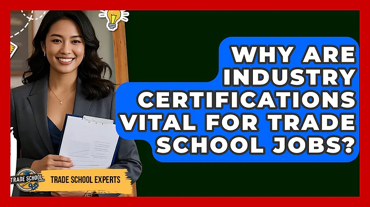 Why Are Industry Certifications Vital For Trade School Jobs? - Trade School Experts