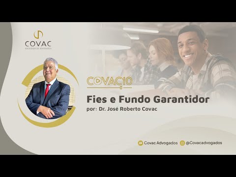 Covac 10: FIES e Fundo Garantidor.