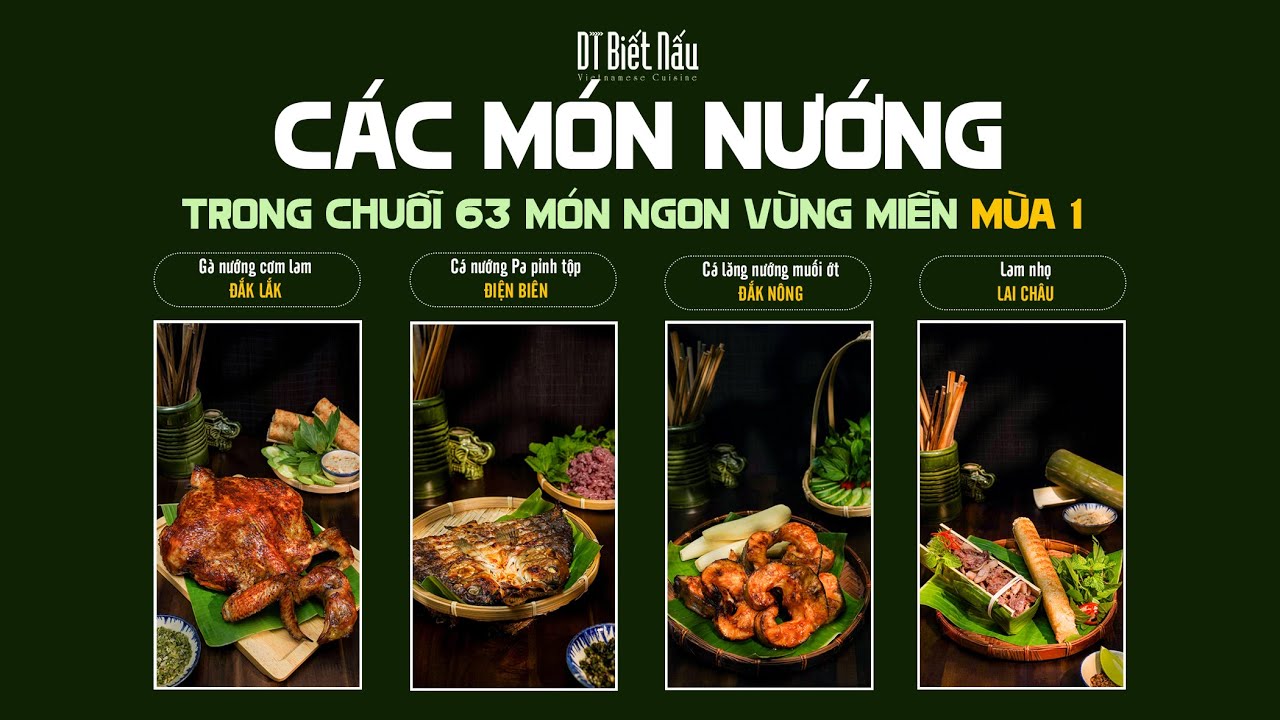 4 MÓN NƯỚNG đậm đà, đặc trưng từng tỉnh thành l DT Biết Nấu