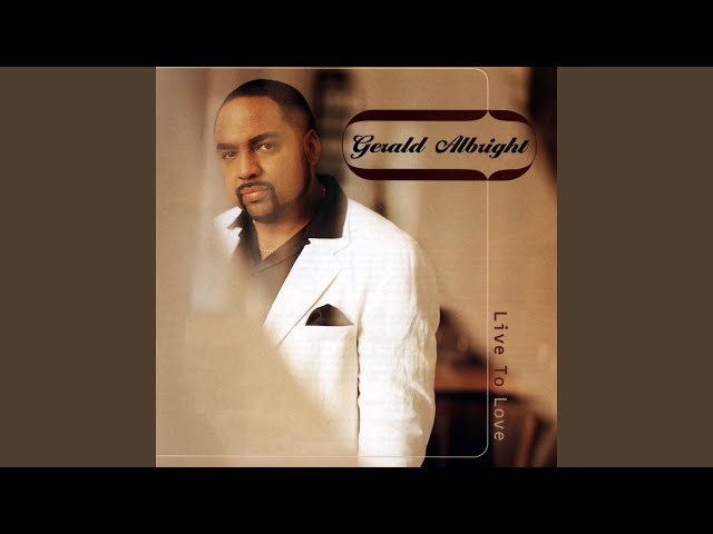 GERALD ALBRIGHT - LIVE TO LOVE