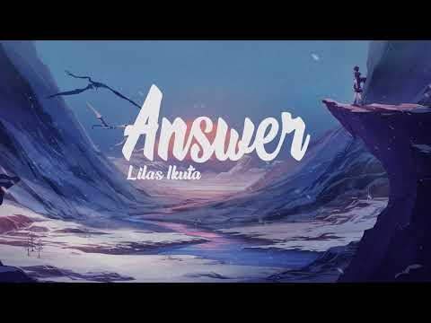 Lilas Ikuta - Answer Lyrics Video