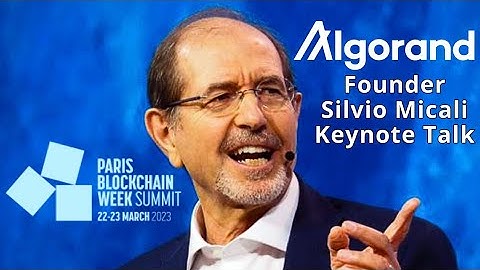 Algorand Founder Silvio Micali Keynote Talk at Paris Blockchain Week 2023  Highlights #algorand