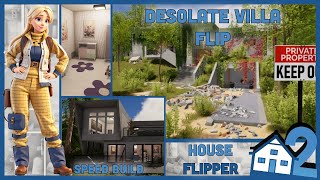 Desolate Villa, Speedbuild, House Flip, House Flipper 2