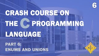 Details Winter 2021-22 #6: Crash Course on the C Programming Language Part 6 - Enums and Unions News