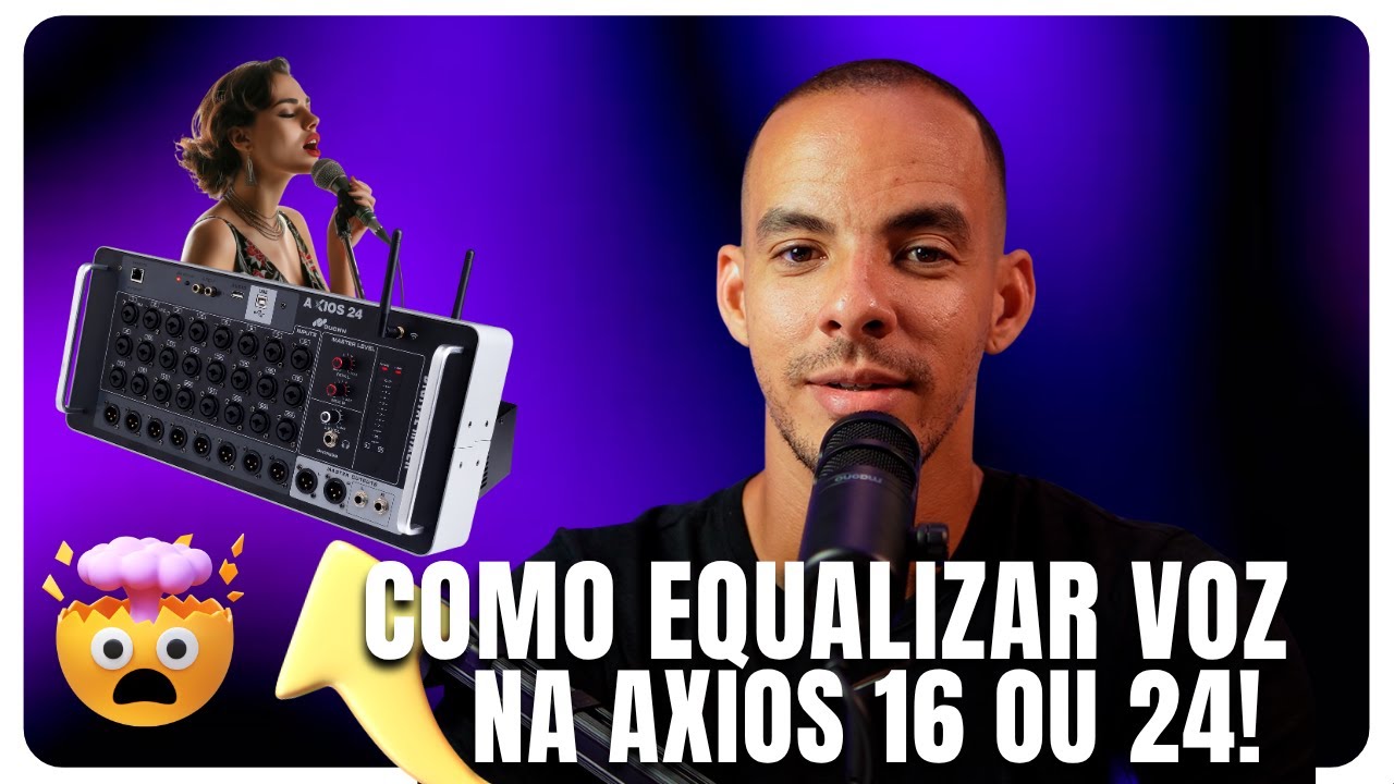 LIVE#019 Como equalizar VOZ ao vivo na Axios 16 ou 24!