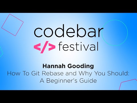 How To Git Rebase and Why You Should: A Beginner's Guide - Hannah Gooding | codebar Festival 2022