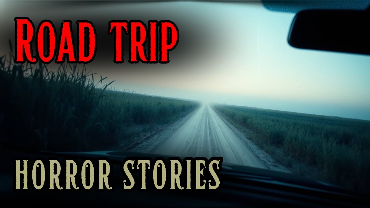 4 Disturbing Road Trip Horror Stories - YouTube