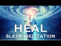 HEAL Sleep Talk Down, Guided Sleep Meditation to Heal on an Emotional, Physical Level + Affirmations