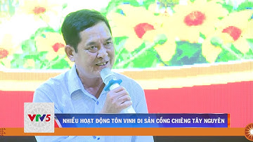 NHIỀU HOẠT ĐỘNG TÔN VINH DI SẢN VĂN HÓA CỒNG CHIÊNG TÂY NGUYÊN | VTV5