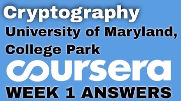 Cryptography University of Maryland,College Park | Cryptography Week 1|Cybersecurity Specialization