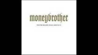 I May Not Always Love You - Moneybrother - To Die Alone