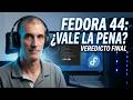 ¿Es Fedora 44 el sistema definitivo? Primer contacto y opinión