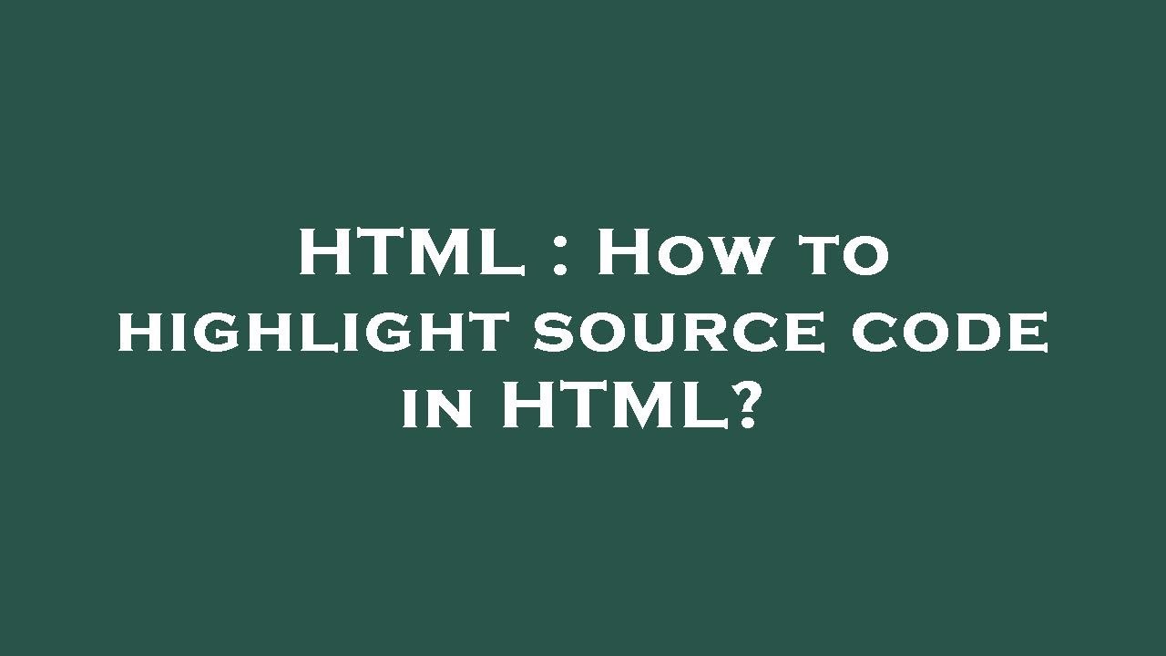 HTML : How to highlight source code in HTML? - YouTube