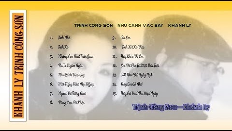 Khánh Ly Giới Thiệu Toàn Bộ 15 Ca Khúc Trong Tập "Như Cánh Vạc Bay" Của Nhạc Sĩ Trịnh Công Sơn