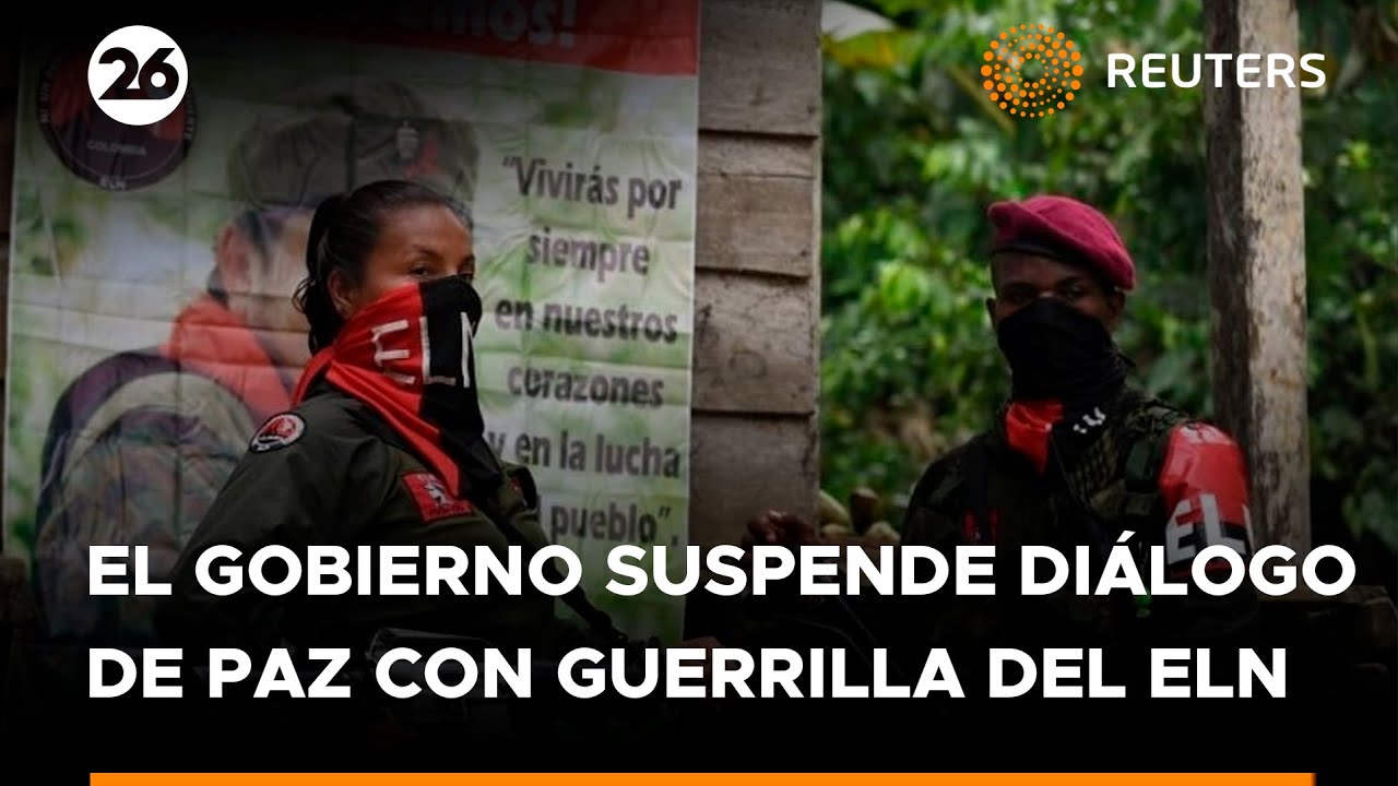 Gobierno de Colombia suspende diálogo de paz con guerrilla del ELN | # ...