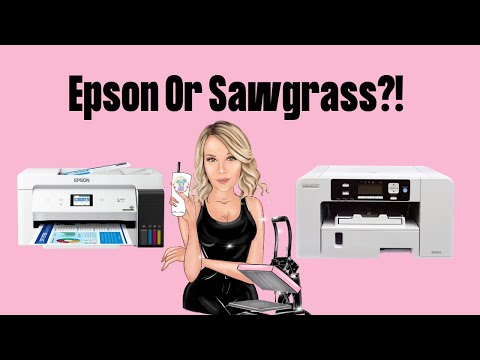 Sawgrass or Epson?!